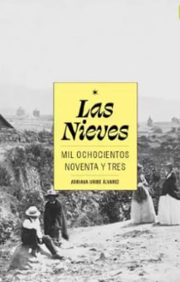 Las Nieves Mil Ochocientos Noventa Y Tres