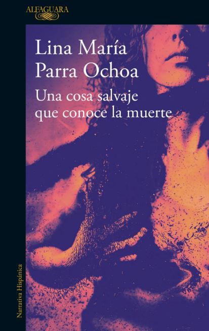 Portada de Una cosa salvaje que conoce la muerte